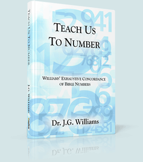 Teach Us To Number: Williams' Exhaustive Concordance of Bible Numbers